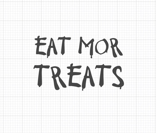 Eat Mor Treats Vinyl Add-on