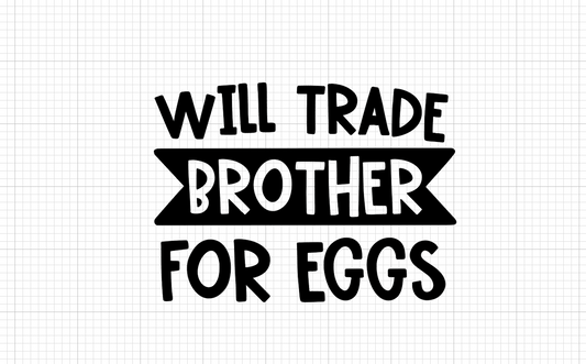 Will Trade Brother for eggs Vinyl Add-on
