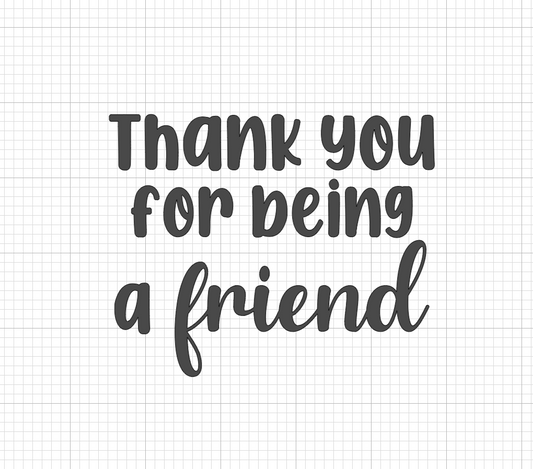 Thank you for being a friend Vinyl Add-on