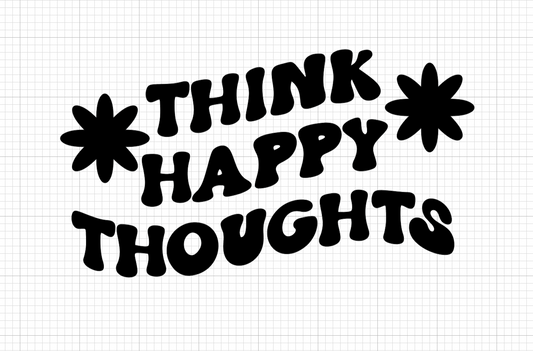 Think Happy Thoughts Vinyl Add-on