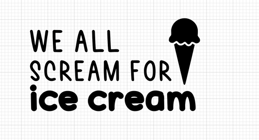 We all Scream for Ice Cream Vinyl Add-on