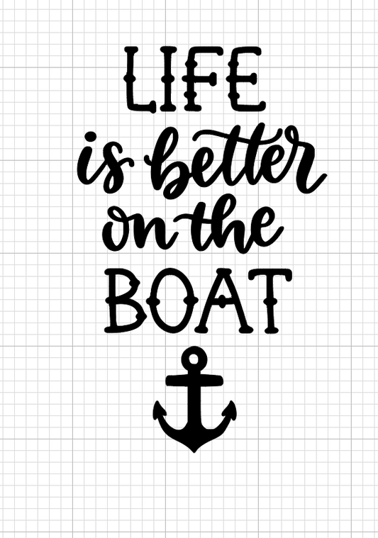 Life is better on the Boat Vinyl Add-on