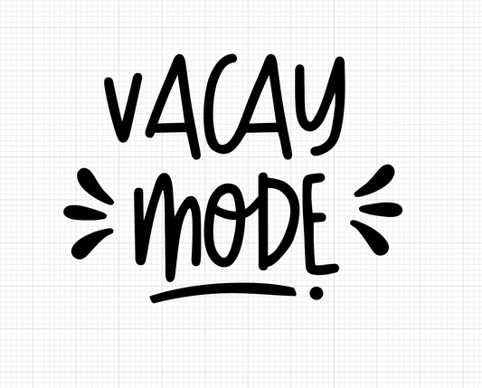 Vacay Mode Vinyl Add-on